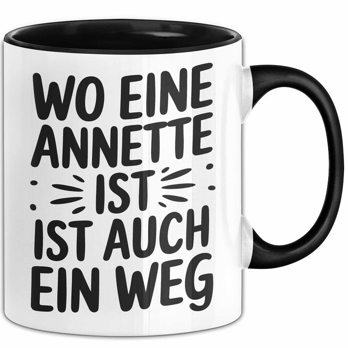 Annette Tasse Geschenk Wo Eine Annette Ist Ist Auch Ein Weg Geschenkidee Becher mit Name Schwarz Trendation