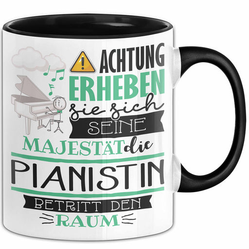 Pianistin Tasse Geschenk Lustiger Spruch Bitte Erheben Sie Sich Seine Majestät Die Pianistin Betritt Den Raum Schwarz Trendation
