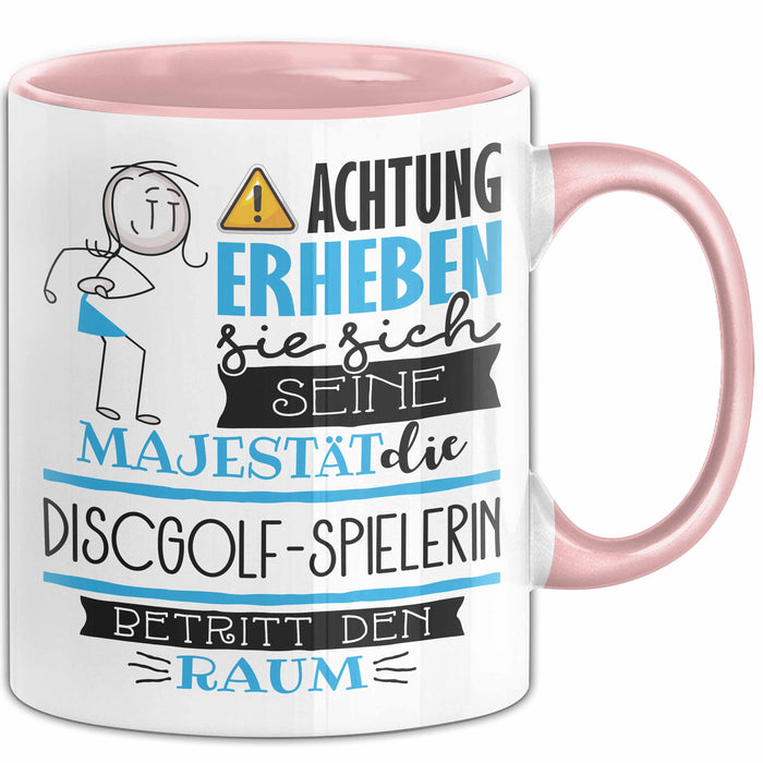 Discgolf-Spielerin Tasse Geschenk Lustiger Spruch Bitte Erheben Sie Sich Seine Majestät Die Discgolf-Spielerin Betritt Den Raum Rosa Trendation