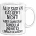 Gundula Tasse Geschenk Alle Sagten Das Geht Nicht Aber Dann Kam Gundula Und Hat Es Einfach Gemacht Geschenkidee Becher mit Name Weiß Trendation