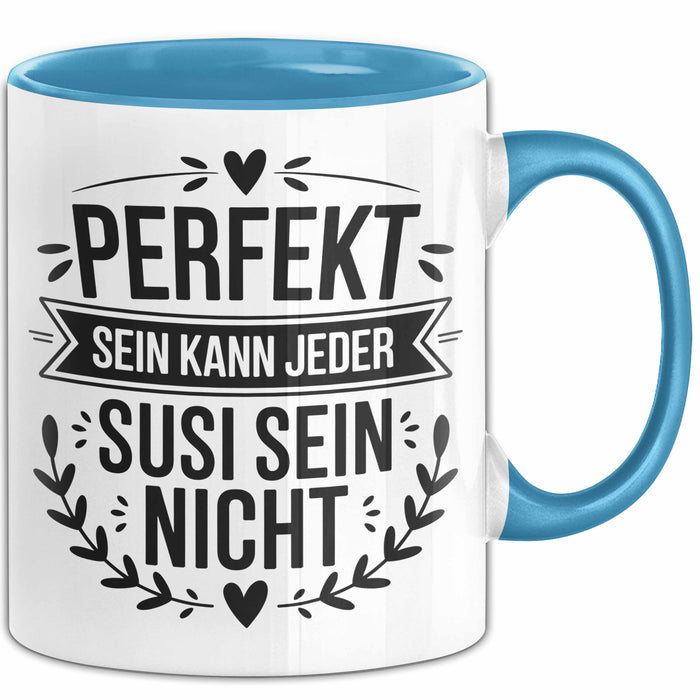 Susi Tasse Geschenk Perfekt Sein Kann Jeder Geschenkidee Geburtstag Blau Trendation