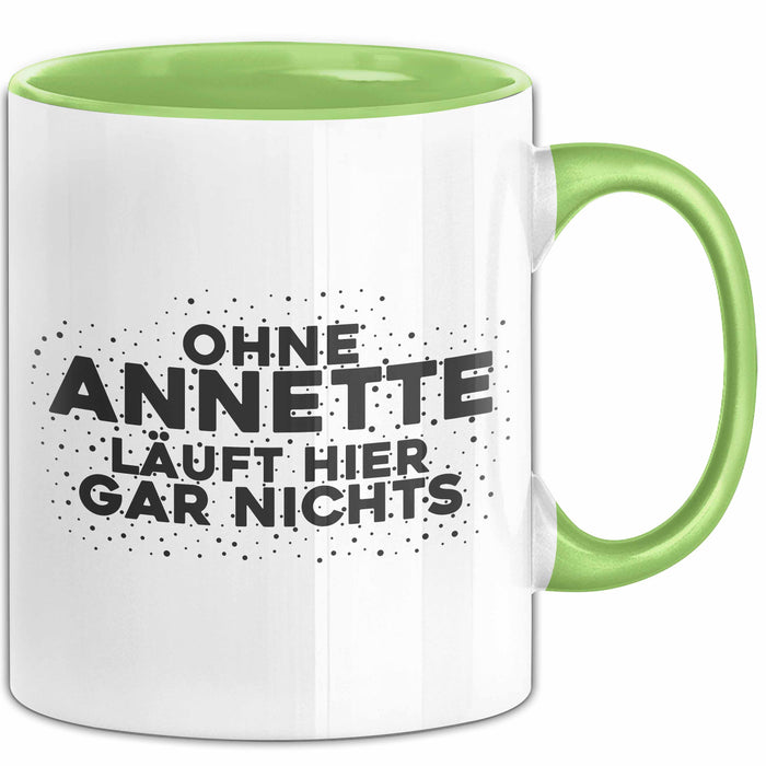 Annette Tasse Ohne Annette Laeuft Hier Gar Nichts Geschenk