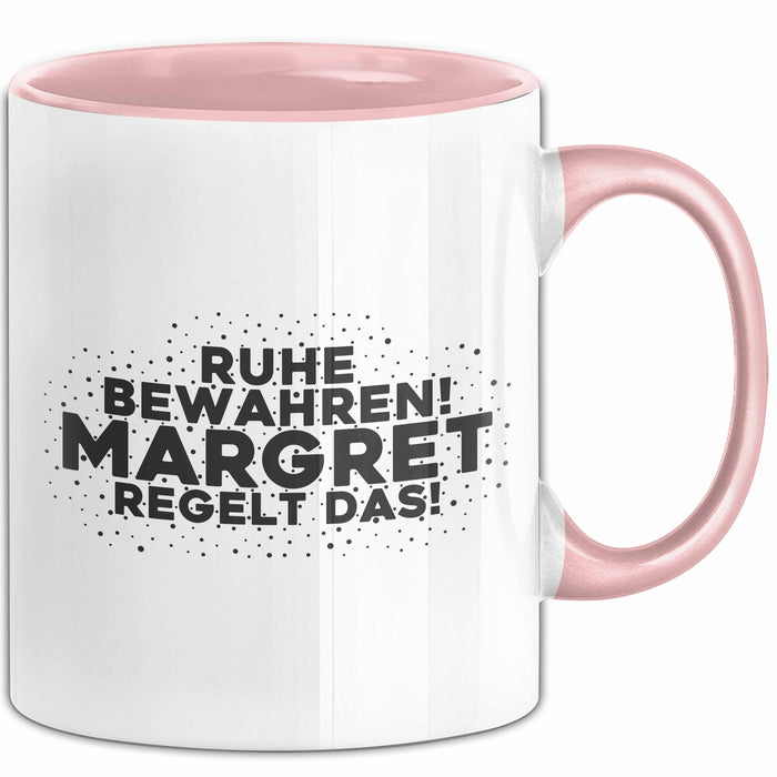 Margret Tasse Ruhe Bewahren! Margret Regelt Das! Geschenk