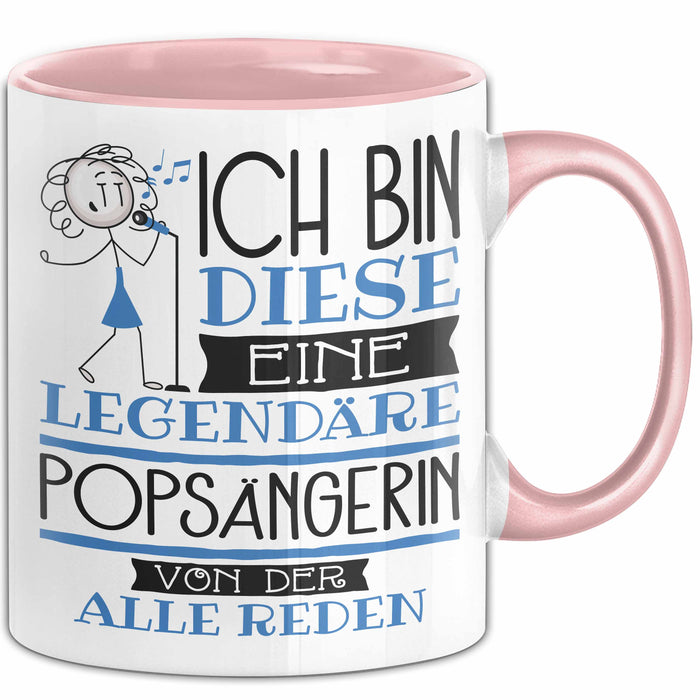 Popsängerin Tasse Geschenk Ich Bin Diese Eine Legendäre Popsängerin Von Der Alle Reden Geschenkidee Geburtstag Weihnachten Rosa Trendation