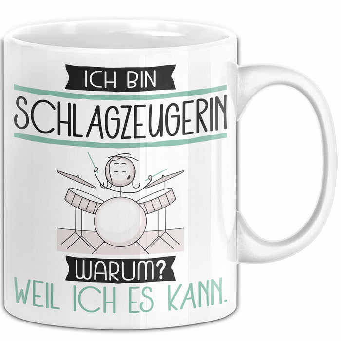 Schlagzeugerin Tasse Geschenk Ich Bin Schlagzeugerin Warum Weil Ich Es Kann Geschenkidee Geburtstag Weiß Trendation