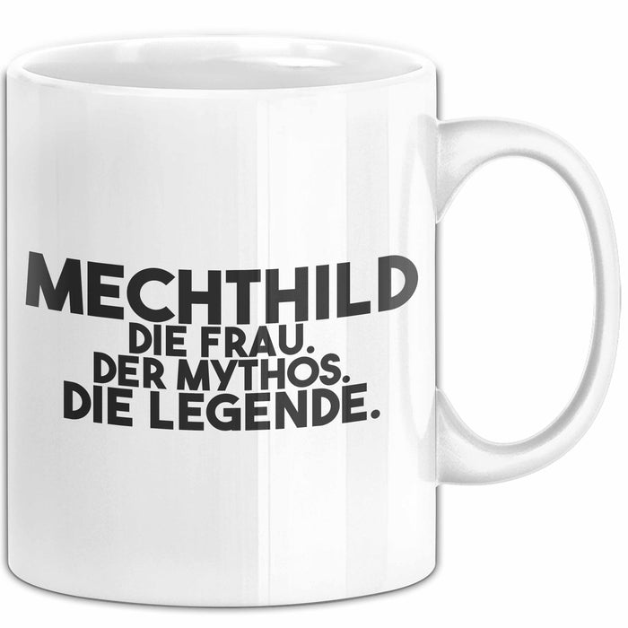 Mechthild Tasse Mechthild – Die Frau. Der Mythos. Die Legende. Geschenk Weiß Trendation