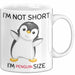 Tasse Geschenk Penguin Schwarzer Pinguin Lustiger Becher I'm Not Short I'm Pinguin Size Weiß Trendation