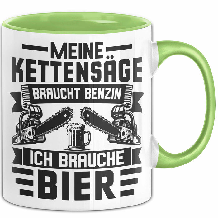 Waldarbeiter Tasse Geschenk Holz Meine Kettensägen Brauchen Benzin Und Ich Brauche Bier Grün Trendation