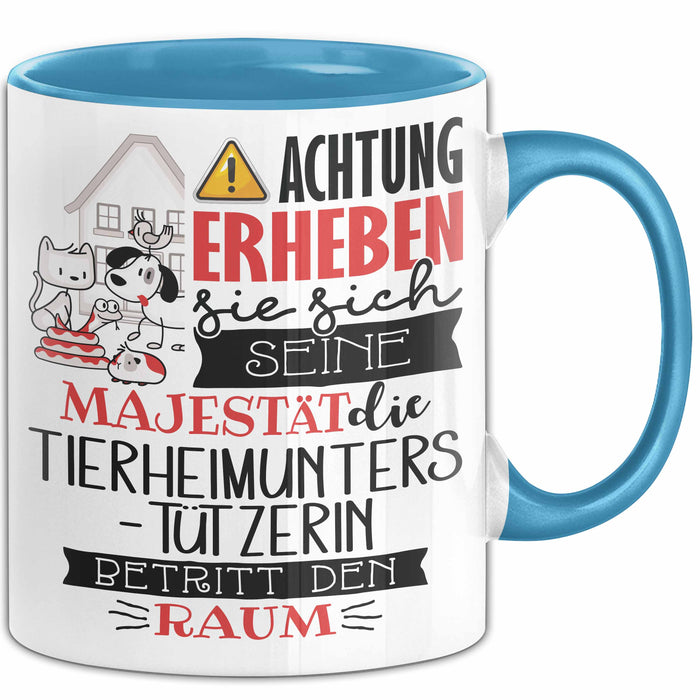Tierheimunterstützerin Tasse Geschenk Lustiger Spruch Bitte Erheben Sie Sich Seine Majestät Die Tierheimunterstützerin Betritt Den Raum Blau Trendation