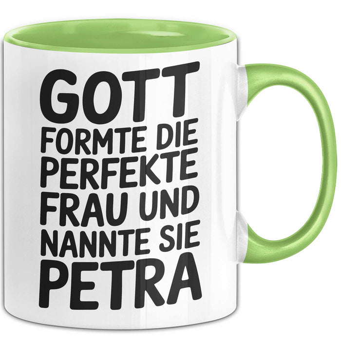 Petra Tasse Geschenk Gott Formte Die Perfekte Frau Petra Geschenkidee Grün Trendation