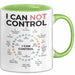 Motivation Tasse Geschenk I Can Not Control I Can Control Geschenkidee Grün Trendation