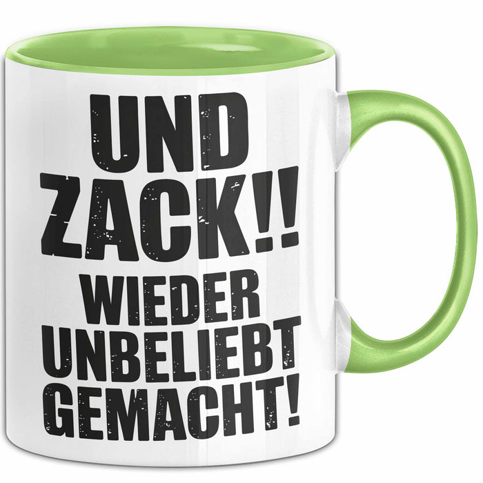 Sarkasmus Tasse Geschenk Und Zack Wieder Unbeliebt Gemacht Geschenkidee Lustig Grün Trendation