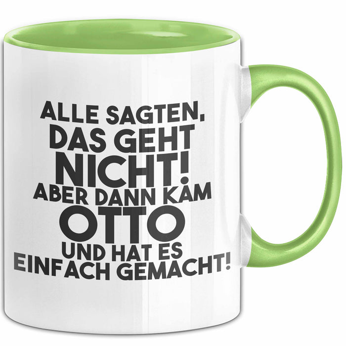 Otto Tasse Alle Sagten Das Geht Nicht, Aber Dann Kam Otto Geschenk