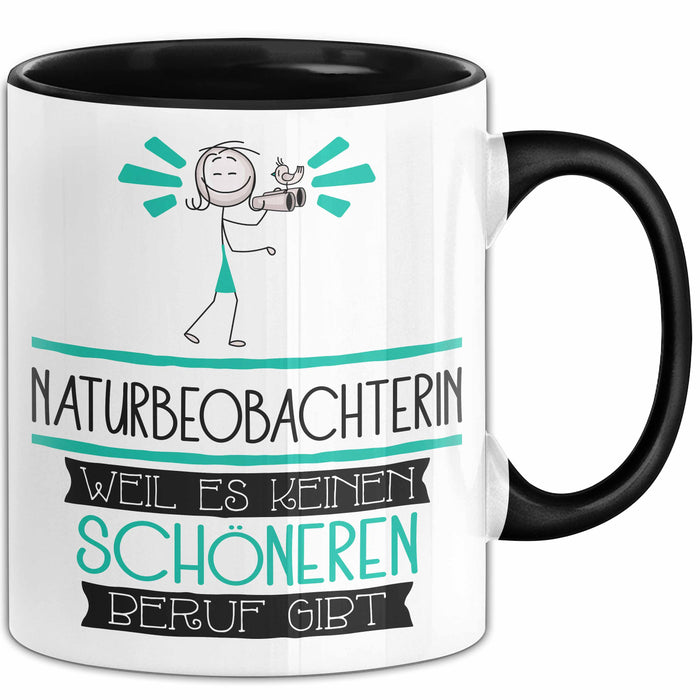 Naturbeobachterin Weil Es Keinen Schöneren Beruf Gibt Tasse Geschenk für Eine Naturbeobachterin Lustig Trendation