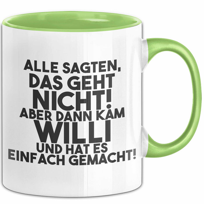 Willi Tasse Alle Sagten Das Geht Nicht, Aber Dann Kam Willi Geschenk