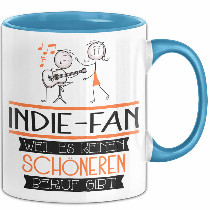 Indie-Fan Weil Es Keinen Schöneren Beruf Gibt Tasse Geschenk für Eine Indie-Fan Lustig Blau Trendation
