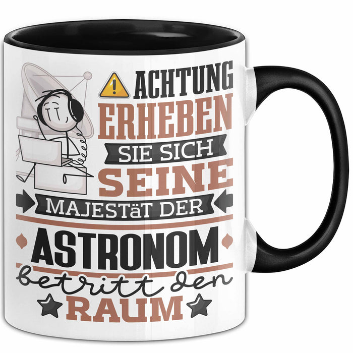 Astronom Geschenk Tasse Lustiger Spruch Erheben Sie Sich Der Astronom Betritt den Raum Schwarz Trendation