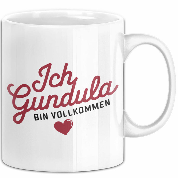Gundula Tasse Geschenk Ich Bin Vollkommen Gundula Geschenkidee Geburtstag Weiß Trendation