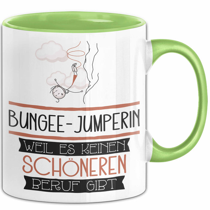 Bungee-Jumperin Weil Es Keinen Schöneren Beruf Gibt Tasse Geschenk für Eine Bungee-Jumperin Lustig Grün Trendation