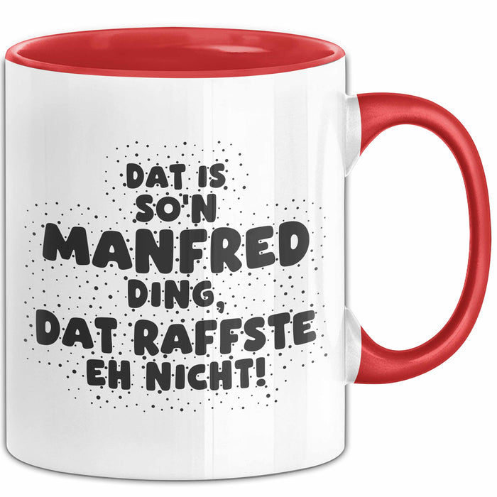 Manfred Tasse Dat Is So'n Manfred Ding, Dat Raffste Eh Nicht Geschenk