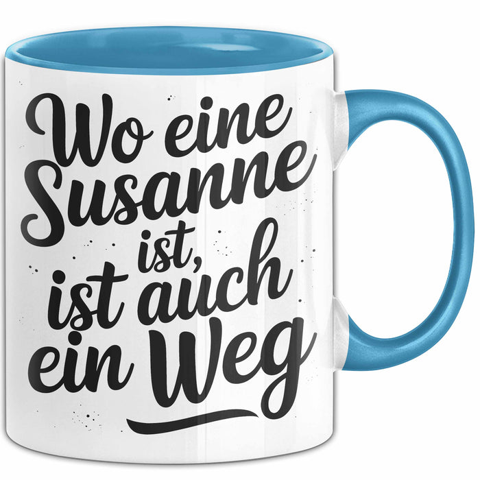 Susanne Tasse Geschenk Wo Eine Susanne Ist Ist Auch Ein Weg Geschenkidee Becher mit Name Blau Trendation
