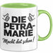 Petra-Marie Tasse Geschenk Die Petra-Marie Macht Dat Schon Geschenkidee Becher mit Name Grün Trendation