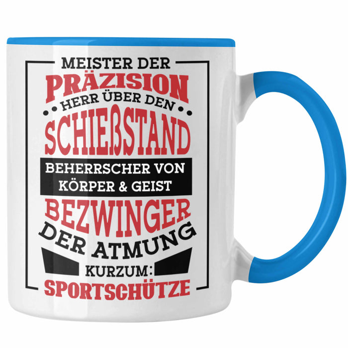 Lustige Schießen-Tasse für Sportschützen Geschenk Ich Bin Sportschütze Präzision Blau Trendation