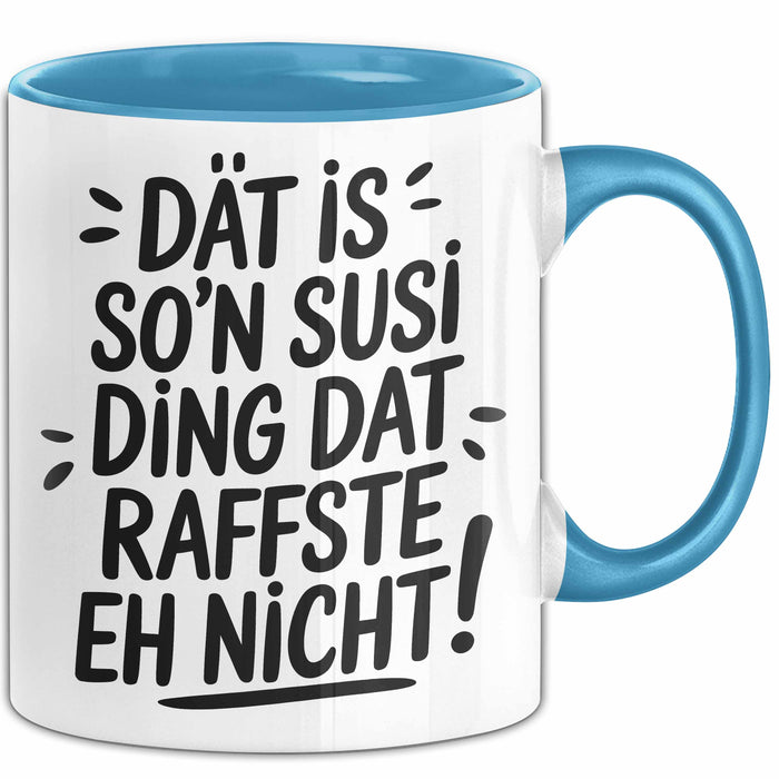 Susi Tasse Geschenk Dat Is So'n Susi Ding Dat Raffste Eh Nicht Geschenkidee Becher mit Name Blau Trendation