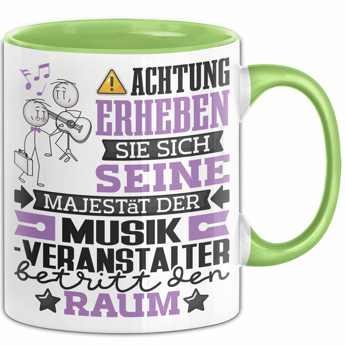 Musikveranstalter Geschenk Tasse Lustiger Spruch Erheben Sie Sich Der Musikveranstalter Betritt den Raum Grün Trendation