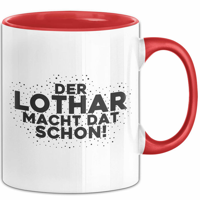 Lothar Tasse Der Lothar Macht Dat Schon Geschenk