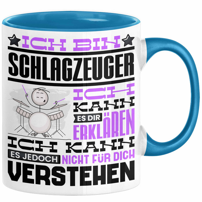 Schlagzeuger Geschenk Kaffee-Tasse Geschenkidee für Schlagzeuger Ich Bin Schlagzeuger Ich Kann Es Dir Erklären Jedoch Nicht Für Dich Verstehen Spruch Lustig Blau Trendation