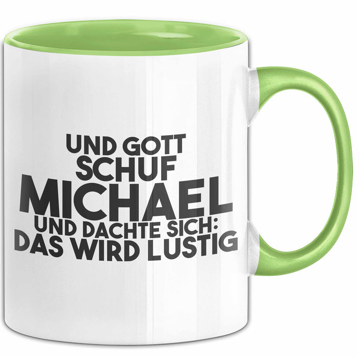 Michael Tasse Und Gott Schuf Michael Und Dachte Sich: Das Wird Lustig