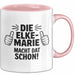 Elke-Marie Tasse Geschenk Die Elke-Marie Macht Dat Schon Geschenkidee Becher mit Name Rosa Trendation