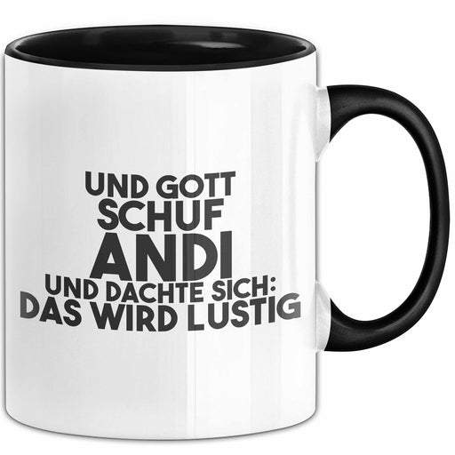 Andi Tasse Und Gott Schuf Andi Und Dachte Sich: Das Wird Lustig Geschenk Schwarz Trendation