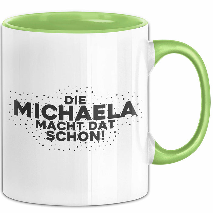 Michaela Tasse Die Michaela Macht Dat Schon Geschenk