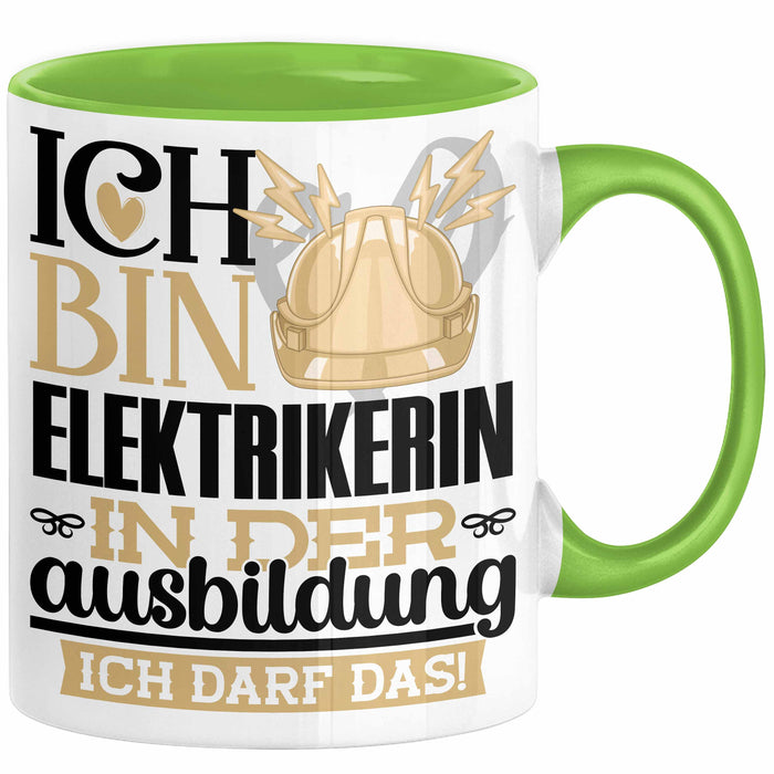Elektrikerin Ausbildung Start Geschenk Tasse Ich Bin Elektrikerin In Der Ausbildung Ich Darf Das Kaffee-Becher Geschenkidee Grün Trendation