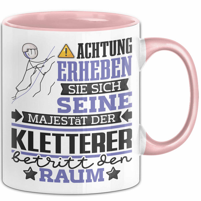 Kletterer Geschenk Tasse Lustiger Spruch Erheben Sie Sich Der Kletterer Betritt den Raum Rosa Trendation