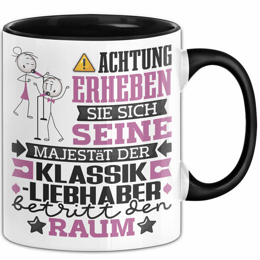 Klassikliebhaber Geschenk Tasse Lustiger Spruch Erheben Sie Sich Der Klassikliebhaber Betritt den Raum Schwarz Trendation