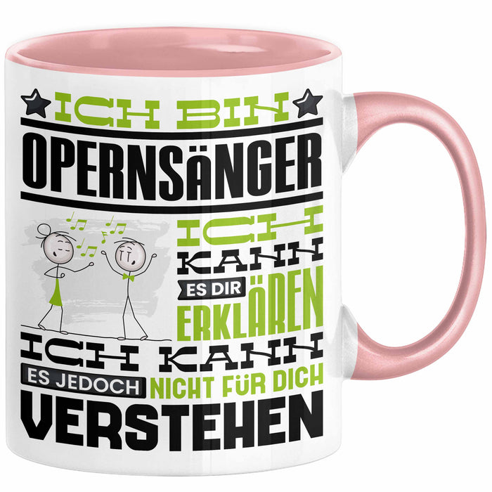 Opernsänger Geschenk Tasse Geschenkidee für Opernsänger Geburtstag Lustig Ich Bin Opernsänger Ich Kann Es Dir Erklären Aber Nicht Für Dich Verstehen Rosa Trendation