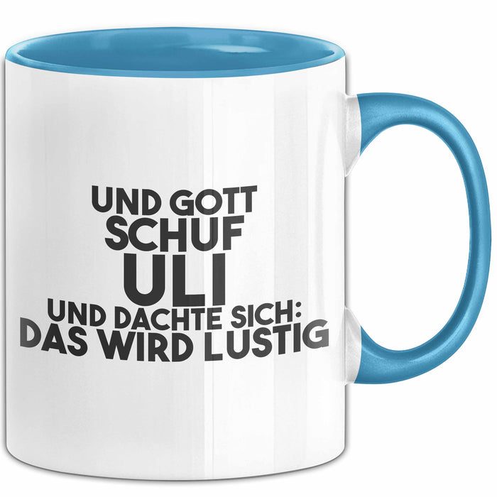 Uli Tasse Und Gott Schuf Uli Und Dachte Sich: Das Wird Lustig Geschenk