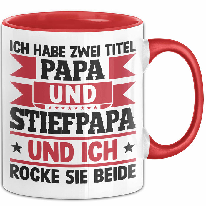 Stiefpapa Papa Tasse Geschenk Vatertag Geschenkidee Ich Habe Zwei Titel Papa Und Stiefpapa Und Ich Rocke Sie Beide Rot Trendation