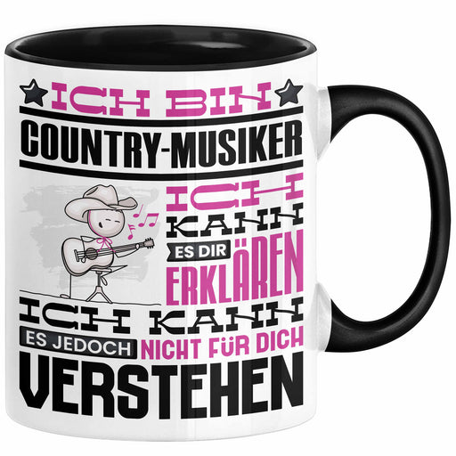 Country-Musiker Geschenk Tasse Geschenkidee für Country-Musiker Geburtstag Lustig Ich Bin Country-Musiker Ich Kann Es Dir Erklären Aber Nicht Für Dich Verstehen Schwarz Trendation