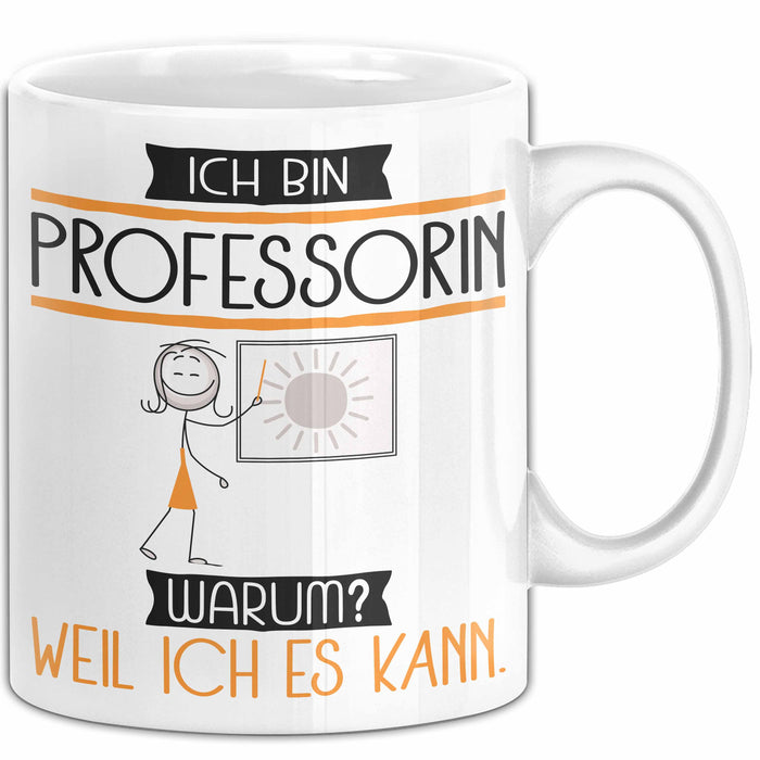 Professorin Tasse Geschenk Ich Bin Professorin Warum Weil Ich Es Kann Geschenkidee Geburtstag Weiß Trendation