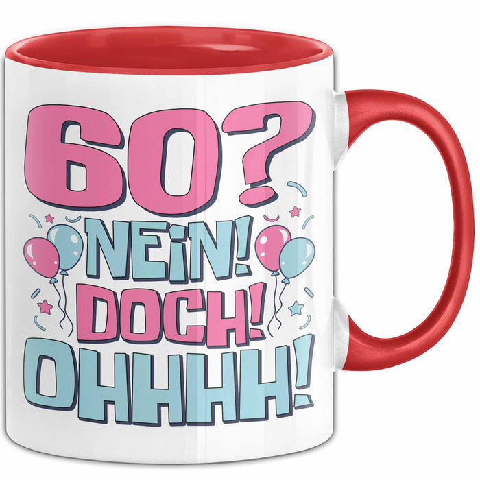 60er Geburtstag Geschenk Männer Frauen 60 Nein Doch Ohhhh Lustiger Spruch Geschenkidee Kaffee-Becher Rot Trendation
