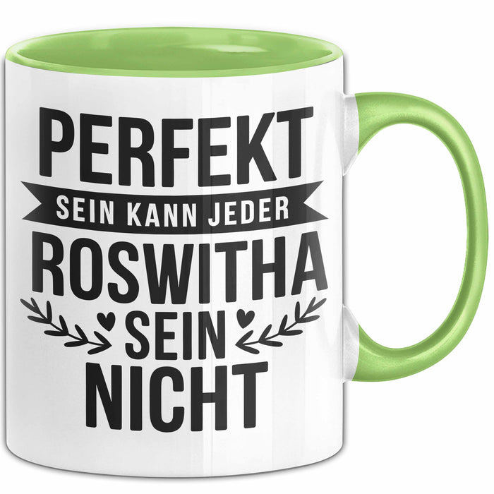 Roswitha Tasse Geschenk Perfekt Sein Kann Jeder Geschenkidee Geburtstag Grün Trendation