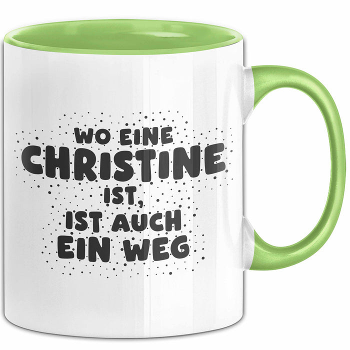 Christine Tasse Wo Eine Christine Ist, Ist Auch Ein Weg Geschenk