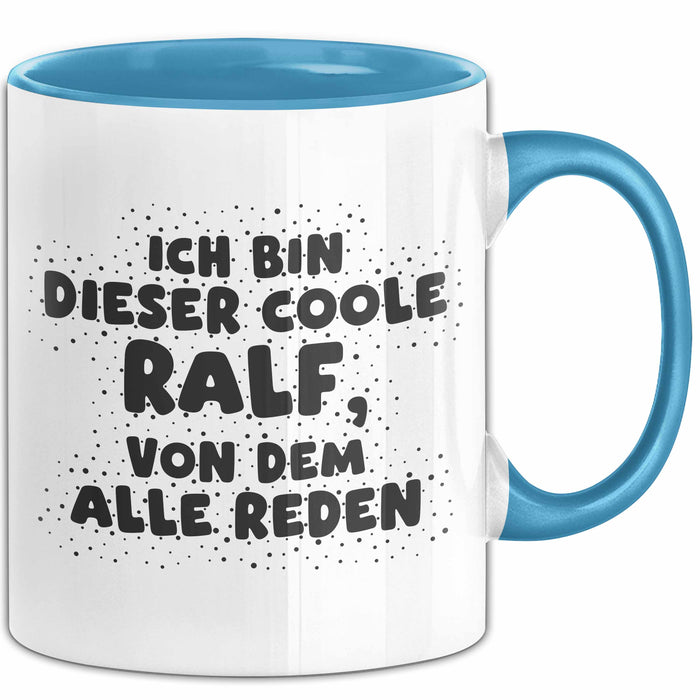 Ralf Tasse Ich Bin Dieser Coole Ralf, Von Dem Alle Reden Geschenk