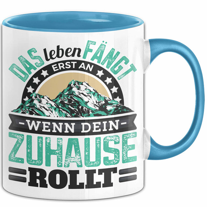 Camping Tasse Geschenk Das Leben Fängt Erst An Wenn Dein Zuhause Rollt Blau Trendation