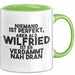 Wilfried Tasse Niemand Ist Perfekt, Wilfried Ist Nah Dran Geschenk Grün Trendation