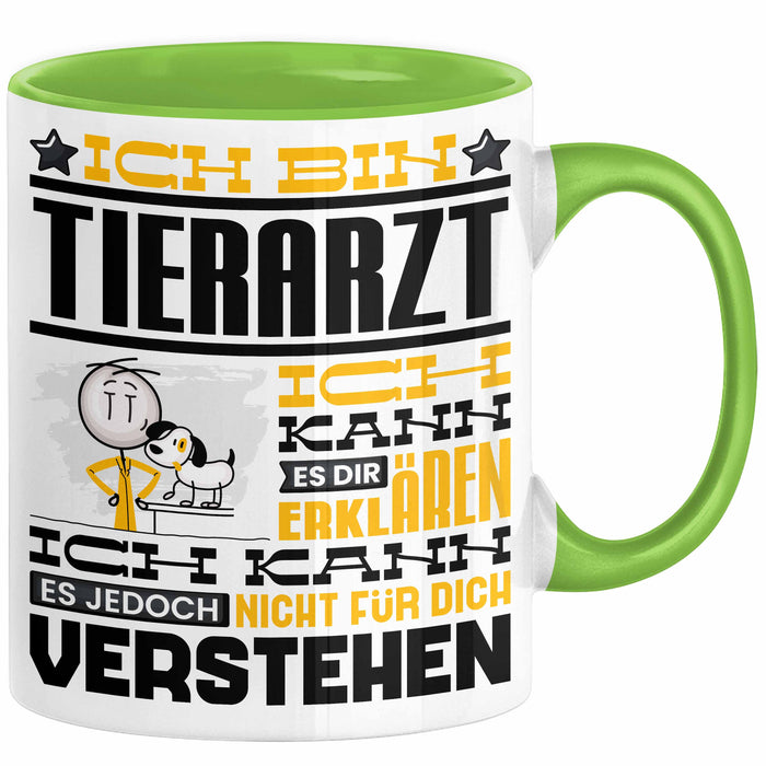 Tierarzt Geschenk Tasse Geschenkidee für Tierarzt Geburtstag Lustiger Spruch Ich Bin Tierarzt Ich Kann Es Dir Erklären Aber Nicht Für Dich Verstehen Funny Grün Trendation